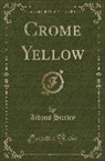 Aldous Huxley - Crome Yellow (Classic Reprint)