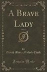 Dinah Maria Mulock Craik - A Brave Lady, Vol. 2 of 3 (Classic Reprint)