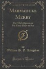 William H. G. Kingston - Marmaduke Merry