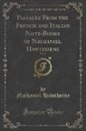 Nathaniel Hawthorne - Passages From the French and Italian Note-Books of Nathaniel Hawthorne, Vol. 2 (Classic Reprint)