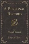 Joseph Conrad - A Personal Record (Classic Reprint)