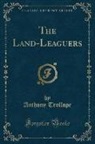 Anthony Trollope - The Land-Leaguers (Classic Reprint)