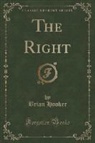 Brian Hooker - The Right (Classic Reprint)