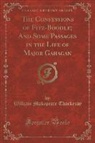 William Makepeace Thackeray - The Confessions of Fitz-Boodle; And Some Passages in the Life of Major Gahagan (Classic Reprint)