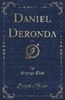George Eliot - Daniel Deronda, Vol. 1 (Classic Reprint)