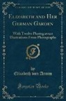 Elizabeth von Arnim, Unknown Author - Elizabeth and Her German Garden