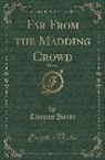 Thomas Hardy - Far From the Madding Crowd, Vol. 1 of 2 (Classic Reprint)