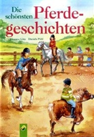 Susanne Götz, Daniela Pohl - Die schönsten Pferdegeschichten