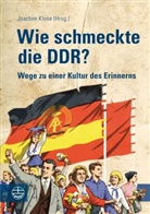 Joachim Klose - Wie schmeckte die DDR?