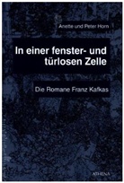 Anett Horn, Anette Horn, Peter Horn - In einer fenster- und türlosen Zelle