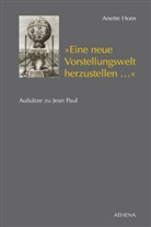 Anette Horn - "Eine neue Vorstellungswelt herzustellen..."