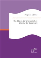 Virginie Vökler - Das Böse in der phantastischen Literatur der Gegenwart