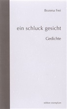 Bozena Frei - Ein Schluck Gesicht