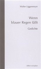 Walter Liggesmeyer - Wenn blauer Regen fällt