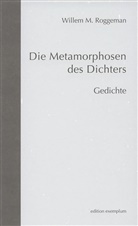 Willem M Roggeman, Willem M. Roggeman - Die Metamorphosen des Dichters