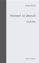 Ulrike Tillich - Himmel ist überall