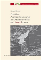 Gerald Hensel - Positive Anreizsteuerung im Atomkonflikt mit Nordkorea