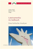 Erich G Fritz, Erich G. Fritz, G Fritz, Lotha Mark, Lothar Mark - Lateinamerika im Aufbruch - Eine kritische Analyse