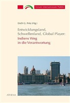 Erich G Fritz, Eric G Fritz - Entwicklungsland, Schwellenland, Global Player: Indiens Weg in die Verantwortung