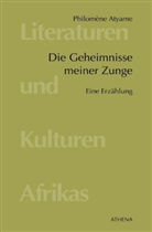 Philomène Atyame - Die Geheimnisse meiner Zunge