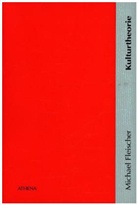Michael Fleischer - Kulturtheorie