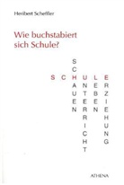 Heribert Scheffler - Wie buchstabiert sich Schule?