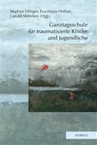 Stephan Ellinger, Eva-Mari Hoffart, Eva-Maria Hoffart, Gerald Möhrlein - Ganztagsschule für traumatisierte Kinder und Jugendliche
