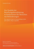 Andreas Fischer - Zur Qualität der Beziehungsdienstleistung in Institutionen für Menschen mit Behinderungen