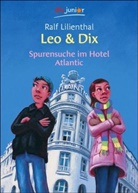 Ralf Lilienthal, Karoline Kehr - Leo & Dix. Spurensuche im Hotel Atlantic