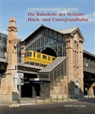 Jörg Haspel, Markus Jager, Hubert Staroste - Die Berliner Hoch- und Untergrundbahn