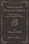 Thomas Carlyle - Translations from the German, Vol. 2: Wilhelm Meister's Apprenticeship and Travels (Classic Reprint)