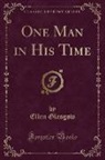 Ellen Glasgow - One Man in His Time (Classic Reprint)