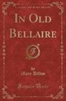 Mary Dillon - In Old Bellaire (Classic Reprint)