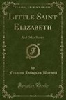 Frances Hodgson Burnett - Little Saint Elizabeth