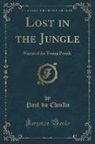 Paul Du Chaillu - Lost in the Jungle
