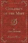 Eden Phillpotts - Children of the Mist (Classic Reprint)