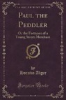 Horatio Alger - Paul the Peddler