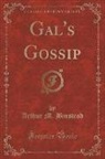 Arthur M. Binstead - Gal's Gossip (Classic Reprint)
