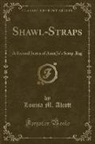 Louisa M. Alcott - Shawl-Straps