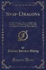 Juliana Horatia Ewing - Snap-Dragons