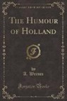A. Werner - The Humour of Holland (Classic Reprint)