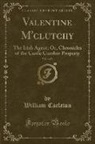 William Carleton - Valentine M'clutchy, Vol. 3 of 3