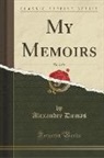Alexandre Dumas - My Memoirs, Vol. 5 of 6 (Classic Reprint)