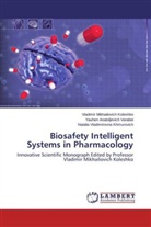 Natalia Vladimirovna Khmurovich, Vladimir Mikhailovich Koleshko, Yauhen An Varabei, Yauhen Anatoljevich Varabei - Biosafety Intelligent Systems in Pharmacology