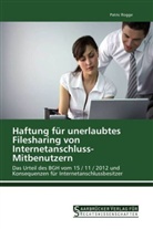 Patric Rogge - Haftung für unerlaubtes Filesharing von Internetanschluss-Mitbenutzern