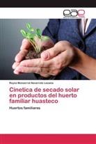 Reyna Monserrat Navarrete Lezama - Cinetica de secado solar en productos del huerto familiar huasteco