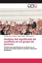 Nésto Castro, Néstor Castro, Nan Garcés, Nancy Garcés, Carolin Herrera Nossa, Carolina Herrera Nossa - Análisis del significado de conflicto en un grupo de jóvenes