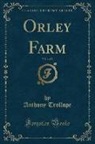 Anthony Trollope - Orley Farm, Vol. 1 of 2 (Classic Reprint)