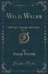 George Borrow - Wild Wales, Vol. 2 of 3: Its People, Language, and Scenery (Classic Reprint)
