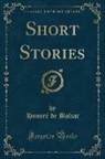 Balzac Balzac, Honoré de Balzac - Short Stories (Classic Reprint)